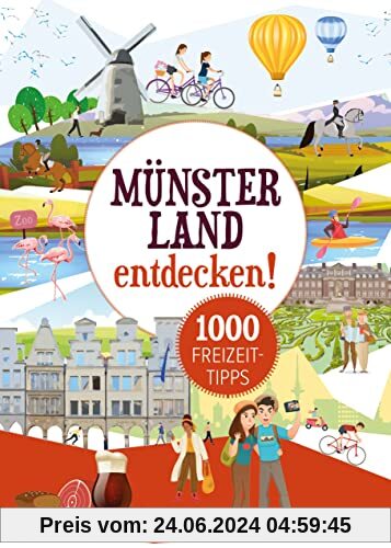 Münsterland entdecken! 1000 Freizeittipps: Natur, Kultur, Sport, Spaß (Freizeitführer)